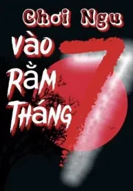Chơi Ngu Vào Rằm Tháng Bảy