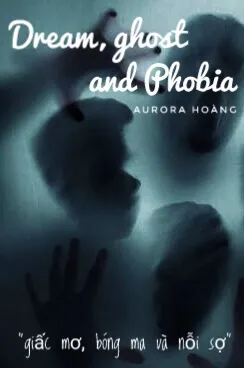 Dream, Ghost And Phobia