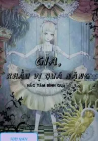 Gia, Khẩu Vị Quá Nặng