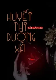 Huyết Thi Dưỡng Xà