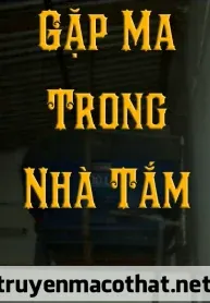 [Không Thể Ngủ] Hình Như Mới Gặp Ma Trong Nhà Tắm