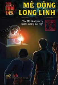 Ma Thổi Đèn 2 – Mê Động Long Lĩnh
