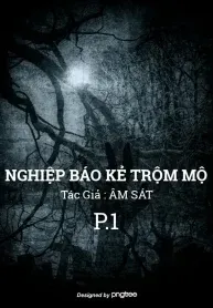 Nghiệp Báo Kẻ Trộm Mộ