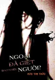 Ngoại Đã Giết Bao Người?