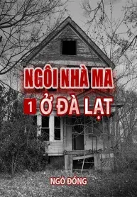 Ngôi Nhà Ma Ở Đà Lạt