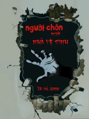 Người Chôn Dưới Nhà Vệ Sinh