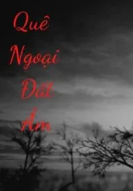 Quê Ngoại Đất Âm