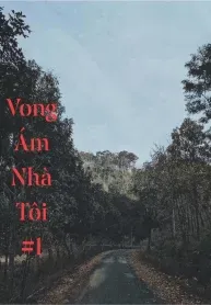 Vong Ám Nhà Tôi